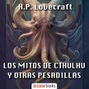 [Spanish] - Los Mitos de Cthulhu y otras pesadillas Audiobook