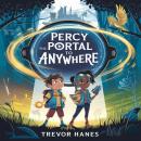 Percy and the Portal to Anywhere: A thrilling mystery adventure for kids aged 8-12: Packed with cour Audiobook