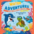 Water Adventures: 10 Funny Animal Stories for Kids (Ages 6-10) Audiobook