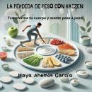 [Spanish] - LA PÉRDIDA DE PESO CON KAIZEN: Transforma tu cuerpo y mente paso a paso Audiobook