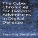 The Cyber Chronicles for Tweens-Adventures in Digital Defense Audiobook