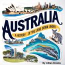 Australia: A History of the Land Down Under Audiobook