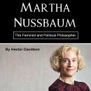 Martha Nussbaum: The Feminist and Political Philosopher Audiobook