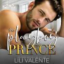 The Playboy Prince: A Twin-Swapped Royal Romance Audiobook