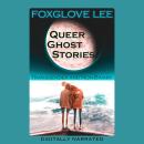 Transgender and Non-binary Queer Ghost Stories Audiobook