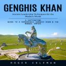 Genghis Khan: Ancient Leadership Techniques for the Modern World (A Captivating Guide to a Remarkabl Audiobook