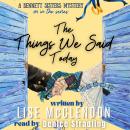 The Things We Said Today Audiobook