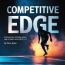 Competitive Edge: Achieving the Ultimate Advantage in Sports and Life (3 in 1) Audiobook