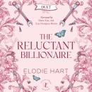 The Reluctant Billionaire: A grumpy sunshine romance Audiobook