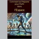 [French] - Comment se Préparer pour Partir dans l'Espace: Connecter le Monde et Au-Delà Audiobook