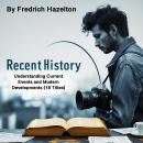 Recent History: Understanding Current Events and Modern Developments (18 Titles) Audiobook