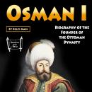 Osman I: Biography of the Founder of the Ottoman Dynasty Audiobook