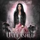 Unleashed: A Reverse Harem Urban Fantasy Romance Audiobook