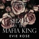 Seized by the Mafia King: an age gap mafia boss romance Audiobook