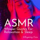 ASMR Whisper Quotes For Relaxation & Sleep Audiobook