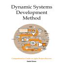 Dynamic Systems Development Method: Comprehensive Guide to Agile Project Success Audiobook
