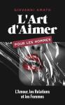 [French] - L'Art d'Aimer pour les Hommes : L'Amour, les Relations et les Femmes Audiobook