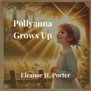 Pollyanna Grows Up Audiobook