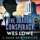 The Dragon Conspiracy: A Crime Action Suspense Novel Audiobook