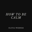 How to Be Calm Audiobook
