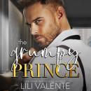 The Grumpy Prince: An Enemies to Lovers Romance Audiobook