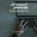 Advanced JavaScript: Beyond the Basics: Elevating Your Web Development Skills with JavaScript Audiobook