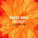 Naked Mind Insight: 'Elevate your journey with Naked Mind Insight! Discover transformative audio les Audiobook