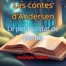 [French] - Le petit soldat de plomb: Les contes d'Andersen Audiobook