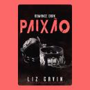 [Portuguese] - Paixão: Romance bilionário dark Audiobook
