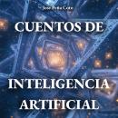 [Spanish] - Cuentos de inteligencia artificial Audiobook