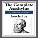 The Complete Aeschylus Audiobook