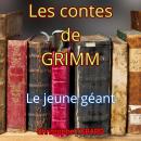 [French] - Le jeune géant: Les contes des frères GRIMM Audiobook