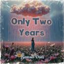Only Two Years Audiobook