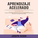 [Spanish] - Aprendizaje Acelerado: Técnicas Eficaces De Aprendizaje Acelerado Para Un Alto Rendimien Audiobook