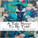 A Tale Never to be Told Audiobook