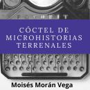 [Spanish] - Cóctel de microhistorias terrenales Audiobook