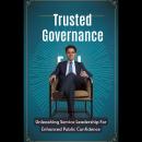 Trusted Governance: Unleashing Service Leadership For Enhanced Public Confidence Audiobook