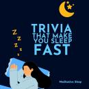 Trivia That Make You Sleep Fast Audiobook