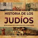 [Spanish] - Historia de los judíos: Una guía apasionante desde los reinos antiguos hasta los tiempos Audiobook