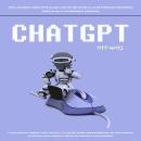 [Spanish] - Chatgpt: Como Ganar Dinero Con Chatgpt Y Las Mejores Herramientas De Inteligencia Artifi Audiobook