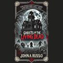 Ghosts of the Living Dead Audiobook