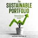 The Sustainable Portfolio: Financial Planning for the Conscious Investor Audiobook