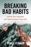 Breaking Bad Habits: Unlock Your Potential and Take Control of Your Life Audiobook