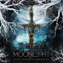 Of Shadow and Moonlight (Revised Edition): New Adult Paranormal Fantasy Romance Audiobook