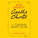 The Tuesday Night Club: A short story Audiobook
