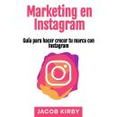 [Spanish] - Marketing en Instagram: Guía para hacer crecer tu marca con Instagram Audiobook