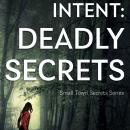 Intent: Deadly Secrets Audiobook