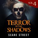 Short Horror Stories: Terror in the Shadows Vol. 4: Supernatural Horror Short Stories & Creepy Pasta Audiobook