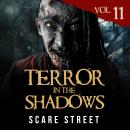 Short Horror Stories: Terror in the Shadows Vol. 11: Scary Ghosts, Paranormal & Supernatural Monster Audiobook