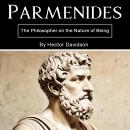 Parmenides: The Philosopher on the Nature of Being Audiobook